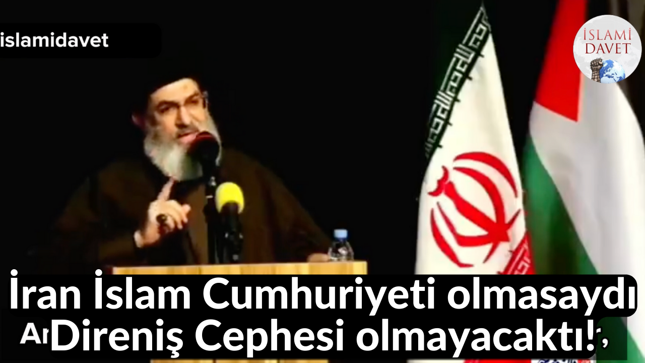 İran İslam Cumhuriyeti olmasaydı Direniş Cephesi olmayacaktı! 1