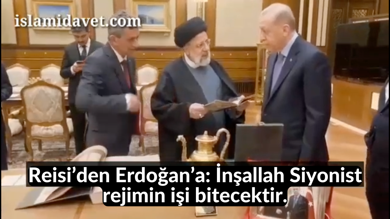 Reisi’den Erdoğan’a: İnşallah Siyonist rejimin işi bitecektir. 18
