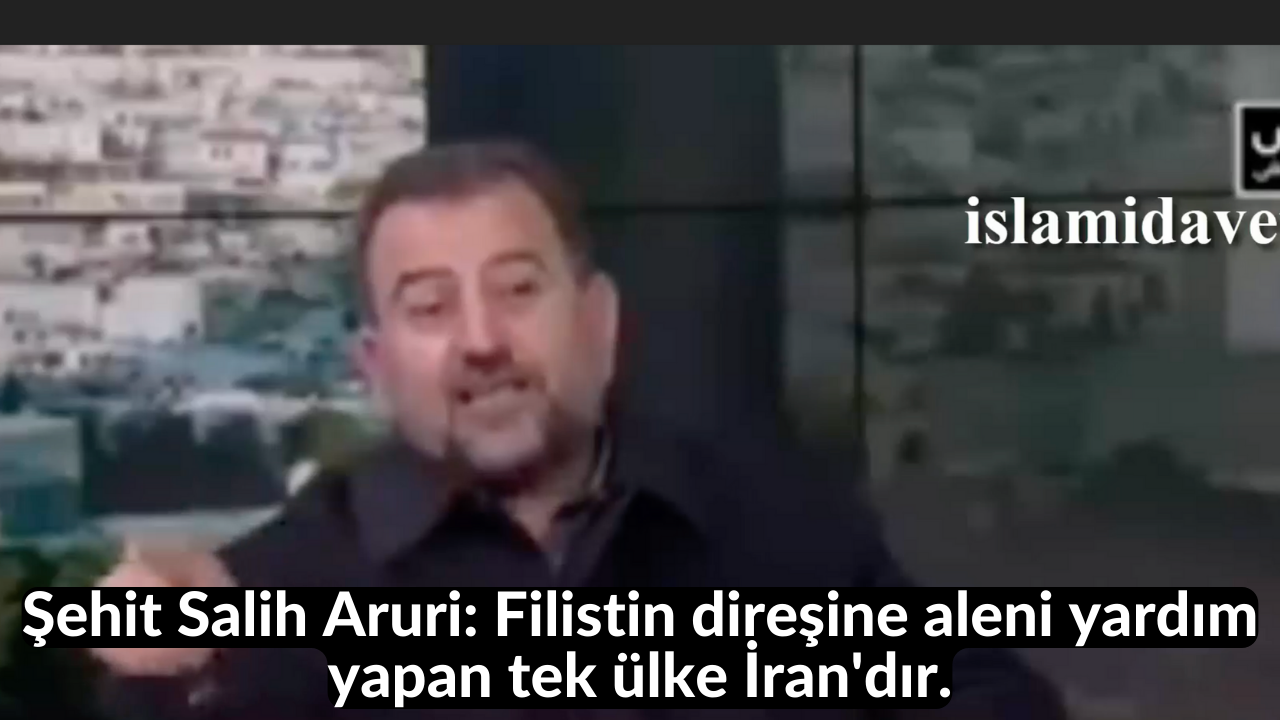 Şehit Salih Aruri: Filistin direşine aleni yardım yapan tek ülke İran'dır. 54