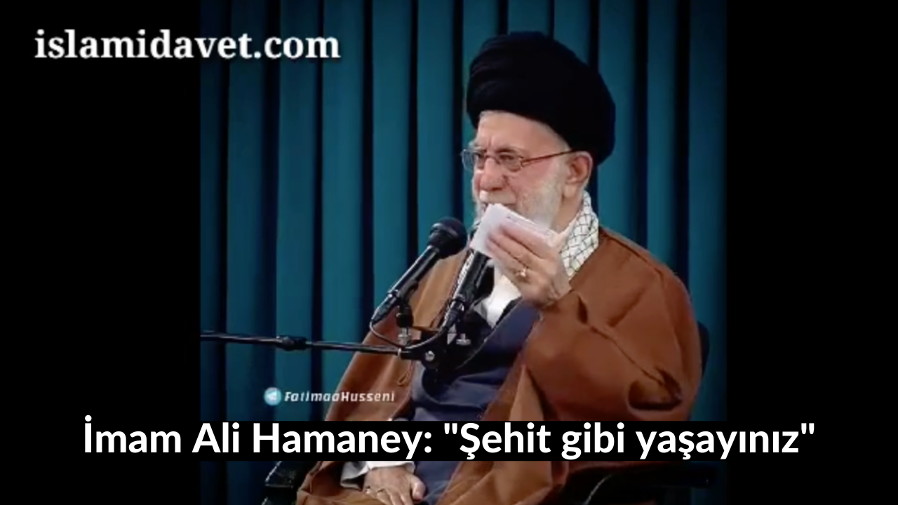İmam Ali Hamaney: "Şehit gibi yaşayınız" 53