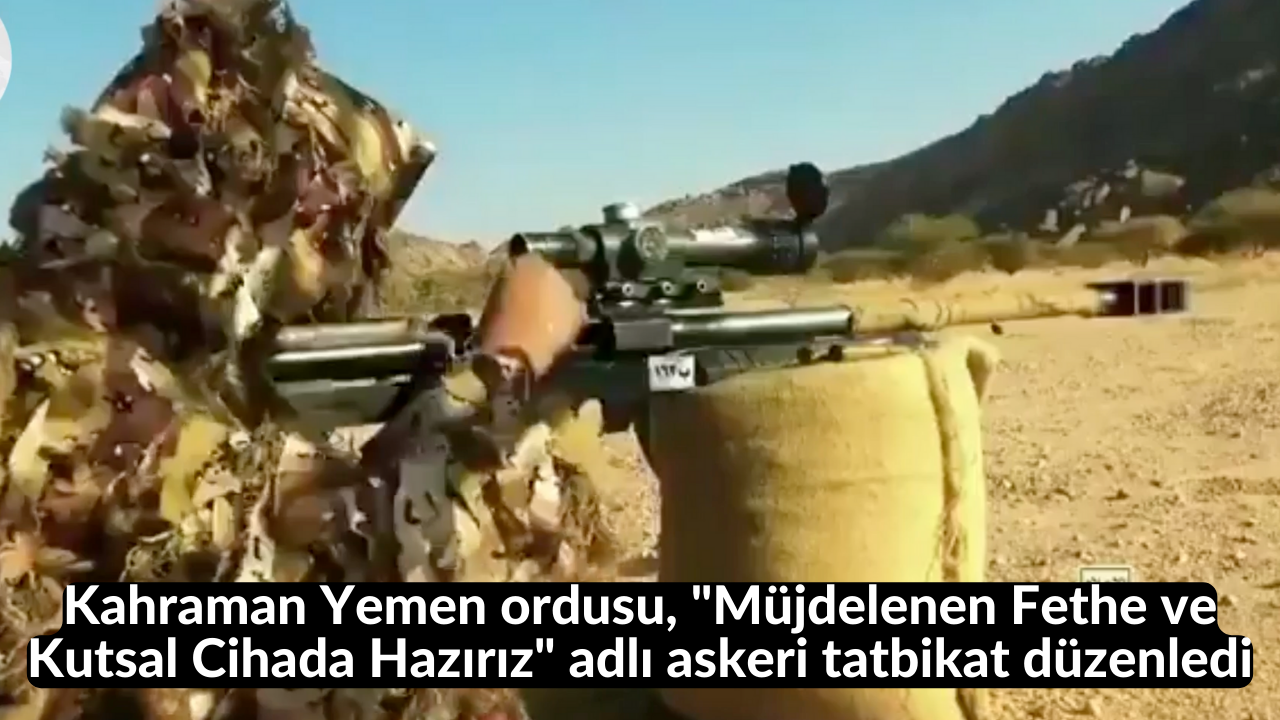 Kahraman Yemen ordusu, "Müjdelenen Fethe ve Kutsal Cihada Hazırız" adlı askeri tatbikat düzenledi 43