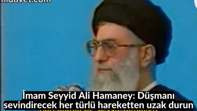 İmam Seyyid Ali Hamaney: Düşmanı sevindirecek her türlü hareketten uzak durun 10