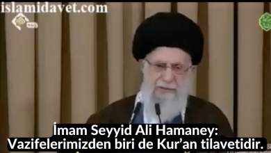İmam Seyyid Ali Hamaney: Vazifelerimizden biri de Kur’an tilavetidir. 7