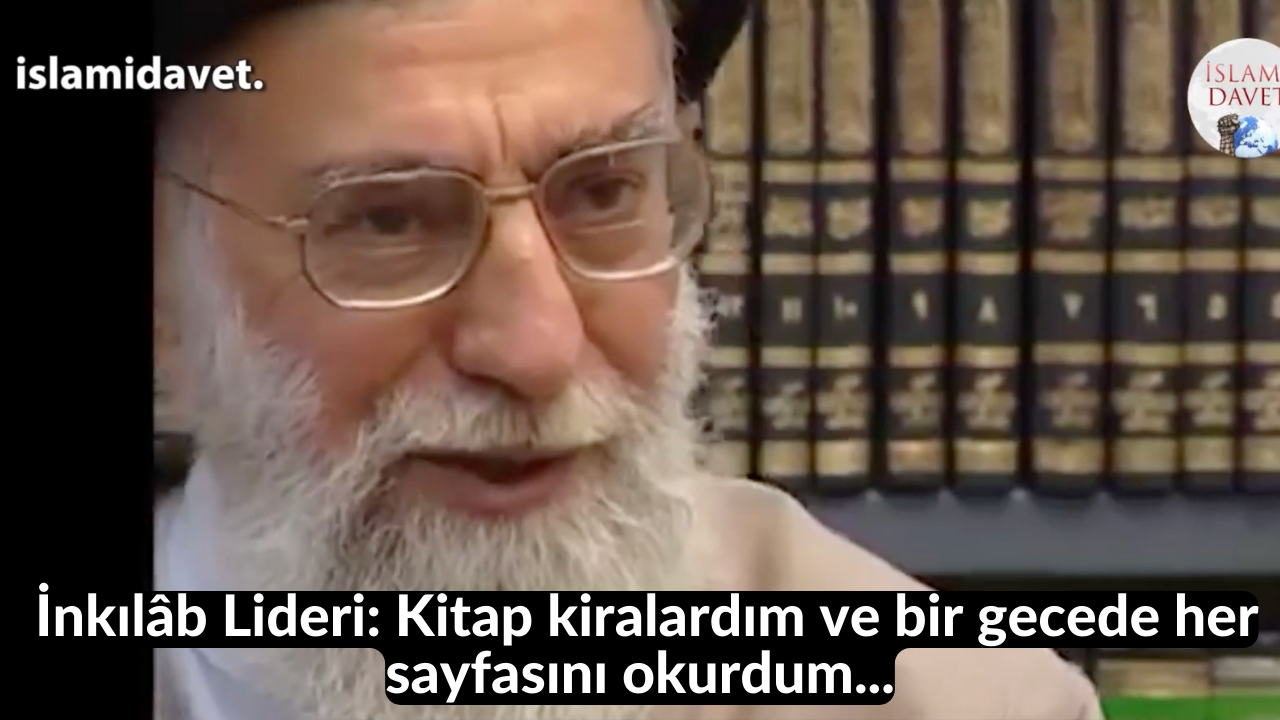 İnkılâb Lideri: Kitap kiralardım ve bir gecede her sayfasını okurdum... 6