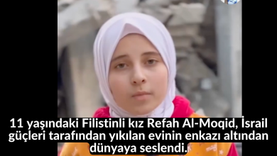 11 yaşındaki Filistinli kız Refah Al-Moqid, İsrail güçleri tarafından yıkılan evinin enkazı altından dünyaya seslendi. 11