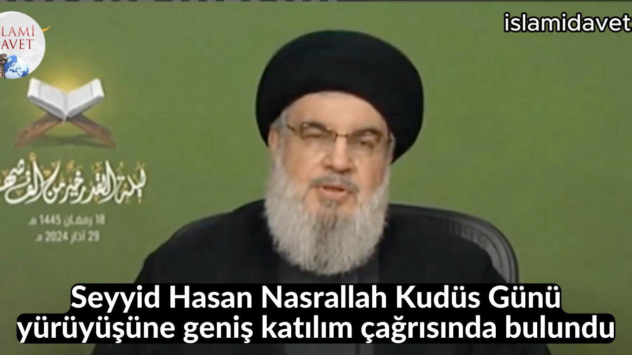 Seyyid Hasan Nasrallah Kudüs Günü yürüyüşüne geniş katılım çağrısında bulundu 55