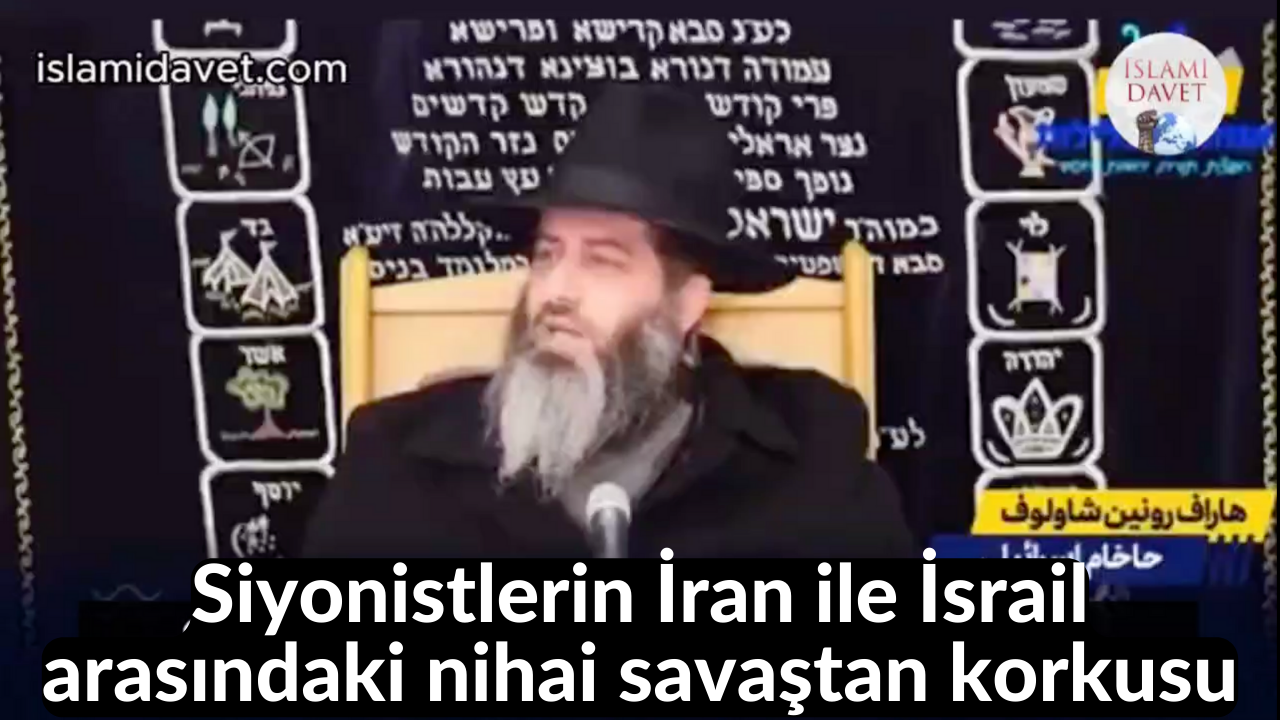 Siyonistlerin İran ile İsrail arasındaki nihai savaştan korkusu 36