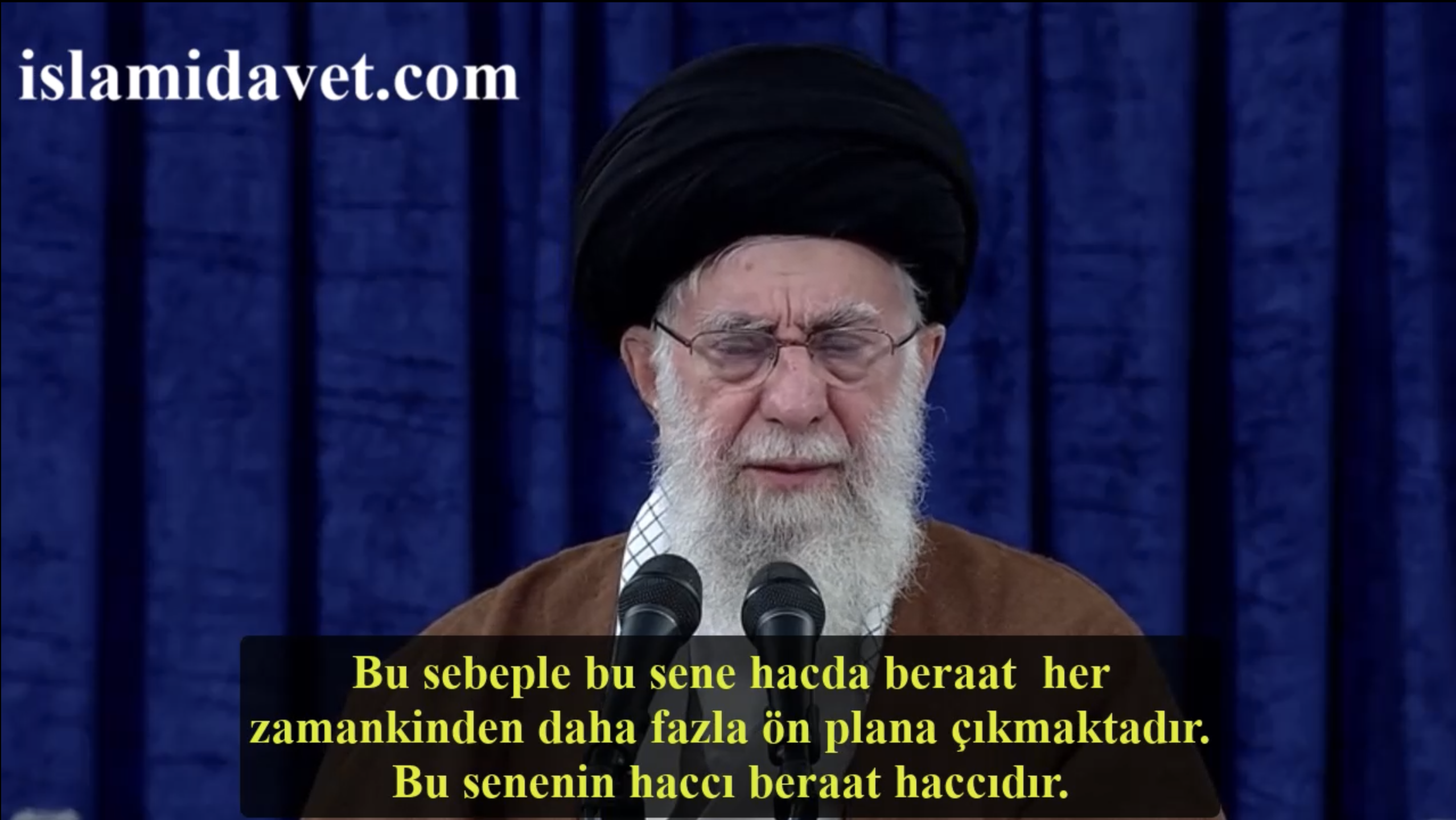 İmam Seyyid Ali Hamaney Hazretleri: Bu sene Hacda beraat her zamankinden daha fazla ön plana çıkmaktadır. Bu senenin Haccı, beraat Haccıdır. 27