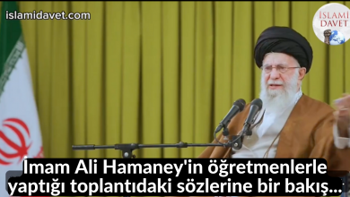 İmam Ali Hamaney'in öğretmenlerle yaptığı toplantıdaki sözlerine bir bakış... 34