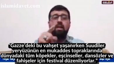 “Gazze’deki bu vahşet yaşanırken Suudiler, yeryüzünün en mukaddes topraklarında dünyadaki tüm köpekler, eşcinseller, dansözler ve fahişeler için festival düzenliyorlar.” 10