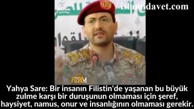 Yahya Sare: Bir insanın Filistin'de yaşanan bu büyük zulme karşı bir duruşunun olmaması için şeref, haysiyet, namus, onur ve insanlığının olmaması gerekir. 7