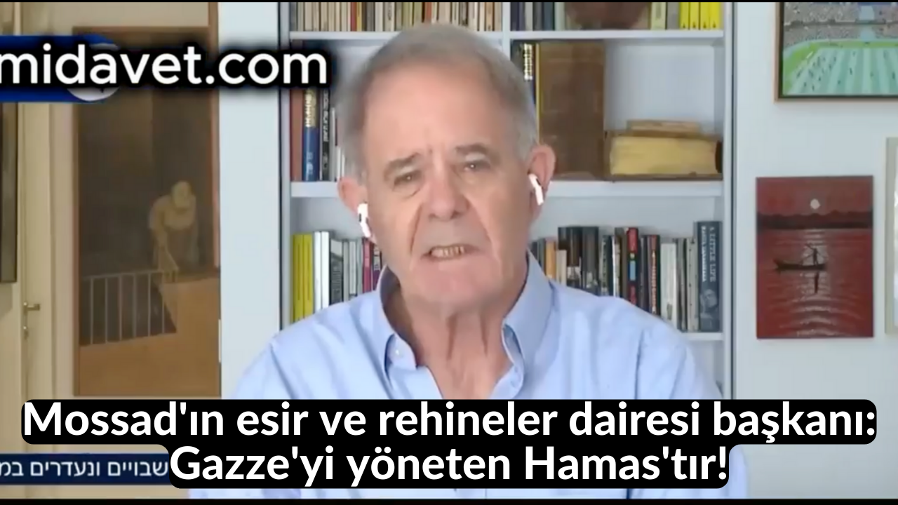 Mossad'ın esir ve rehineler dairesi başkanı: Gazze'yi yöneten Hamas'tır! 48
