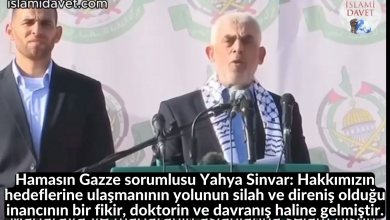 Hamasın Gazze sorumlusu Yahya Sinvar: Hakkımızın hedeflerine ulaşmanının yolunun silah ve direniş olduğu inancının bir fikir, doktorin ve davranış haline gelmiştir. 6