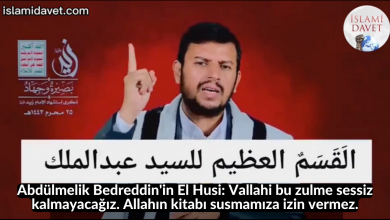 Abdülmelik Bedreddin'in El Husi: Vallahi bu zulme sessiz kalmayacağız. Allahın kitabı susmamıza izin vermez. 17