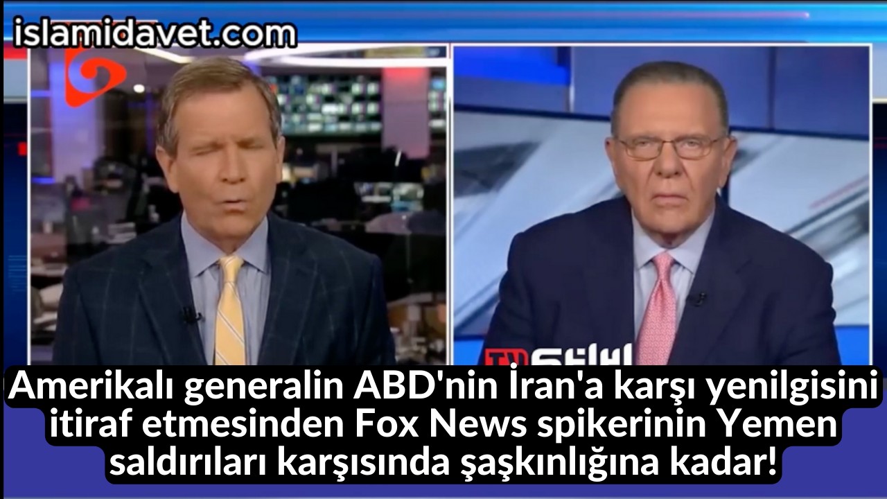 Amerikalı generalin ABD'nin İran'a karşı yenilgisini itiraf etmesinden Fox News spikerinin Yemen saldırıları karşısında şaşkınlığına kadar! 35