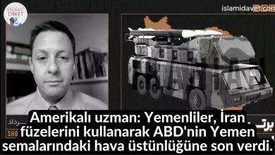 Amerikalı uzman: Yemenliler, İran füzelerini kullanarak ABD'nin Yemen semalarındaki hava üstünlüğüne son verdi. 24