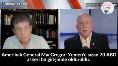Amerikalı General MacGregor: Yemen'e sızan 70 ABD askeri bu girişimde öldürüldü. 12-İslami Davet Multimedya Amerikalı General MacGregor: Yemen'e sızan 70 ABD askeri bu girişimde öldürüldü. 12