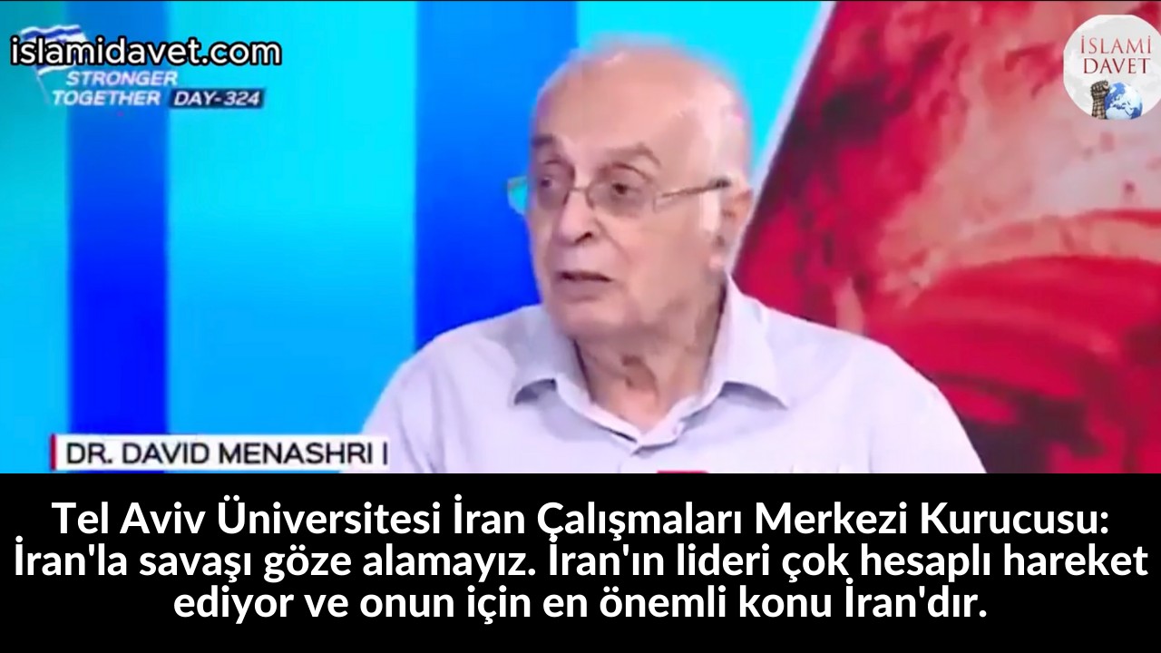 Tel Aviv Üniversitesi İran Çalışmaları Merkezi Kurucusu: İran'la savaşı göze alamayız. İran'ın lideri çok hesaplı hareket ediyor ve onun için en önemli konu İran'dır. 2