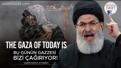Seyyid Haşim El Haydari: Bugünün Gazze'si bize sesleniyor, "Ey Müslümanlar, benim çağrıma kulak verin." 41