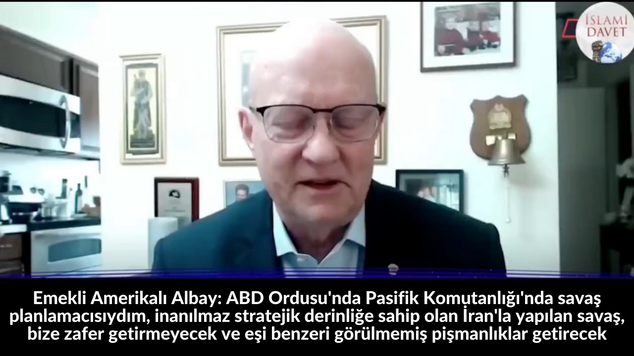 Emekli Amerikalı Albay: ABD Ordusu'nda Pasifik Komutanlığı'nda savaş planlamacısıydım, inanılmaz stratejik derinliğe sahip olan İran'la yapılan savaş, bize zafer getirmeyecek ve eşi benzeri görülmemiş pişmanlıklar getirecek 44