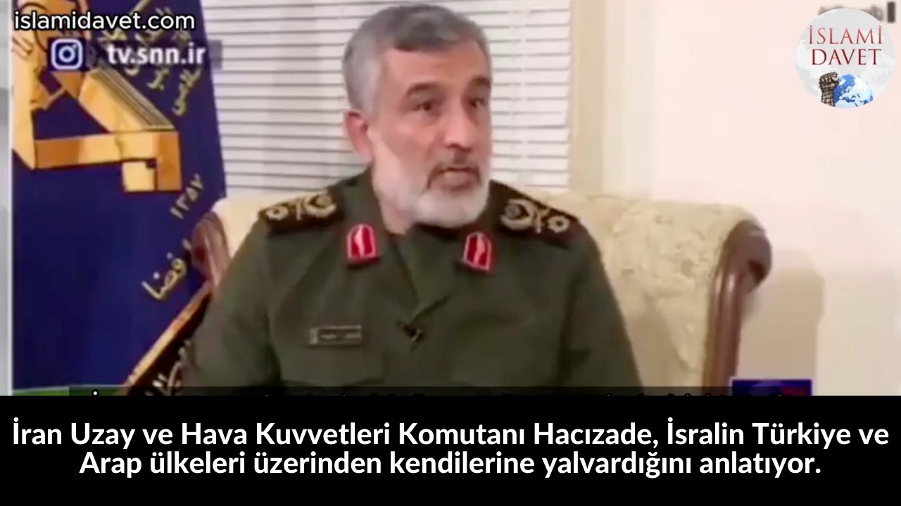 İran Uzay ve Hava Kuvvetleri Komutanı Hacızade, İsralin Türkiye ve Arap ülkeleri üzerinden kendilerine yalvardığını anlatıyor. 54