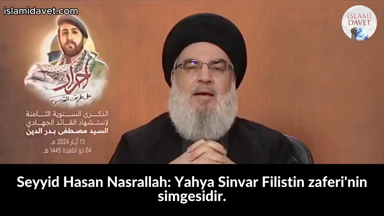 Seyyid Hasan Nasrallah: Yahya Sinvar Filistin zaferi'nin simgesidir. 14