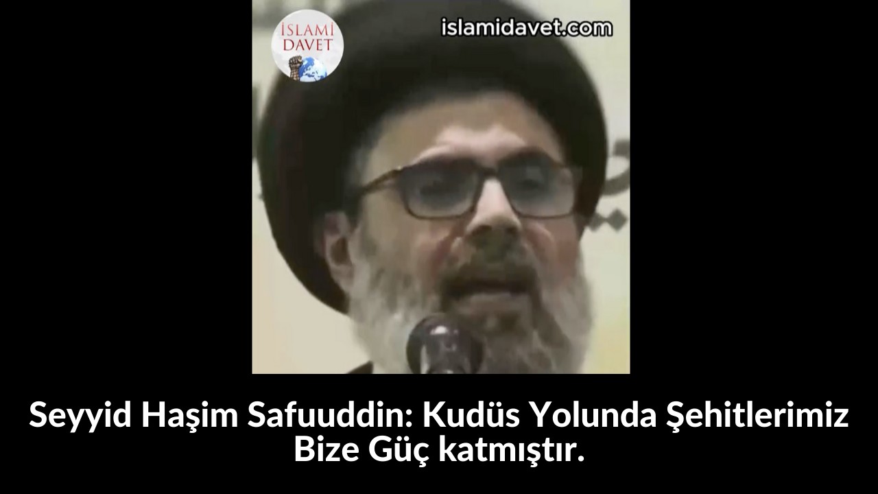 Seyyid Haşim Safuuddin: Kudüs Yolunda Şehitlerimiz Bize Güç katmıştır. 9