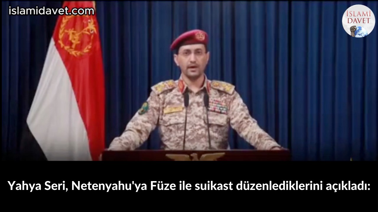 Yahya Seri, Netenyahu'ya Füze ile suikast düzenlediklerini açıkladı: 1