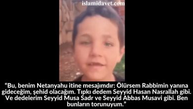 “Bu, benim Netanyahu itine mesajımdır: Ölürsem Rabbimin yanına gideceğim, şehid olacağım. Tıpkı dedem Seyyid Hasan Nasrallah gibi. Ve dedelerim Seyyid Musa Sadr ve Seyyid Abbas Musavi gibi. Ben bunların torunuyum.” 11