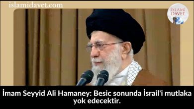 İmam Seyyid Ali Hamaney: Besic sonunda İsrail'i mutlaka yok edecektir. 7