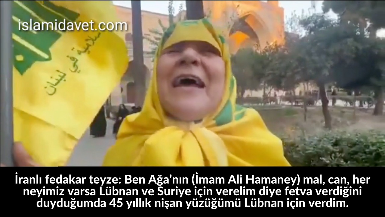 İranlı fedakar teyze: Ben Ağa’nın (İmam Ali Hamaney) mal, can, her neyimiz varsa Lübnan ve Suriye için verelim diye fetva verdiğini duyduğumda 45 yıllık nişan yüzüğümü Lübnan için verdim. 50