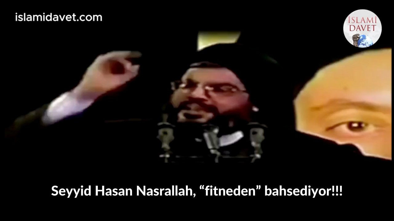 Seyyid Hasan Nasrallah, “fitneden” bahsediyor!!! 6