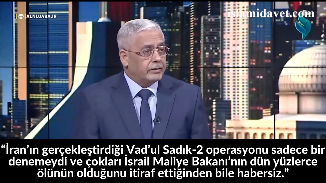 “İran’ın gerçekleştirdiği Vad’ul Sadık-2 operasyonu sadece bir denemeydi ve çokları İsrail Maliye Bakanı’nın dün yüzlerce ölünün olduğunu itiraf ettiğinden bile habersiz.” 9