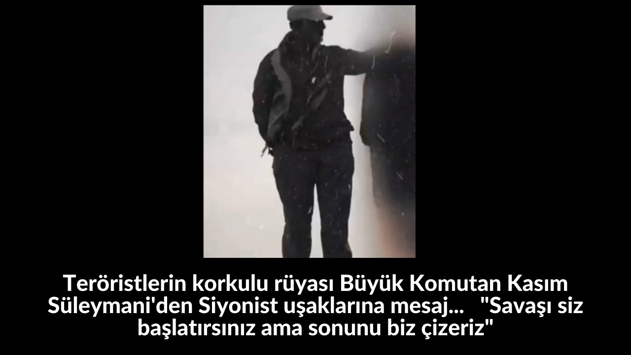 Teröristlerin korkulu rüyası Büyük Komutan Kasım Süleymani'den Siyonist uşaklarına mesaj... "Savaşı siz başlatırsınız ama sonunu biz çizeriz" 28
