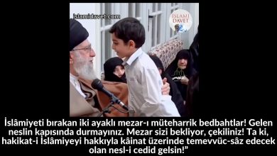 İslâmiyeti bırakan iki ayaklı mezar-ı müteharrik bedbahtlar! Gelen neslin kapısında durmayınız. Mezar sizi bekliyor, çekiliniz! Ta ki, hakikat-i İslâmiyeyi hakkıyla kâinat üzerinde temevvüc-sâz edecek olan nesl-i cedid gelsin!” 48