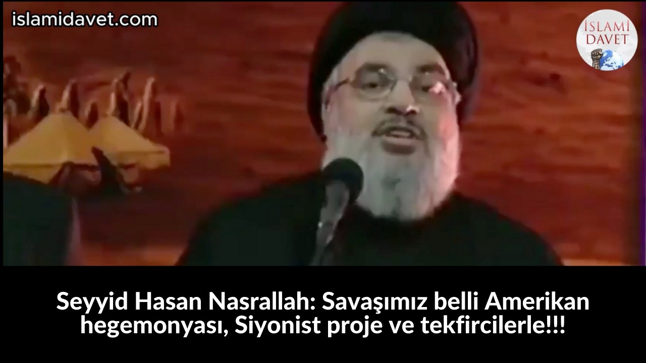 Seyyid Hasan Nasrallah: Savaşımız belli Amerikan hegemonyası, Siyonist proje ve tekfircilerle!!! 59