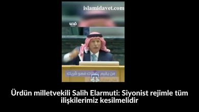 Ürdün milletvekili Salih Elarmuti: Siyonist rejimle tüm ilişkilerimiz kesilmelidir 33