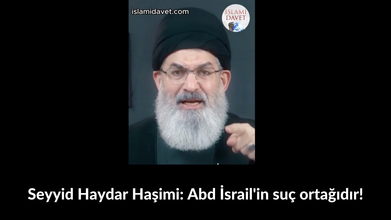 Seyyid Haydar Haşimi: Abd İsrail'in suç ortağıdır! 61