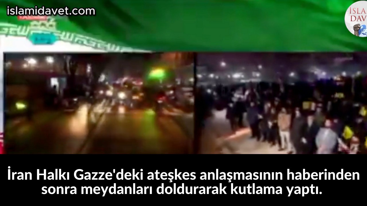 İran Halkı Gazze'deki ateşkes anlaşmasının haberinden sonra meydanları doldurarak kutlama yaptı. 40
