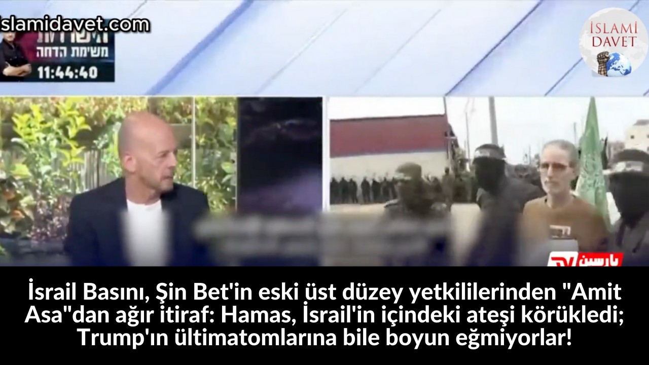 İsrail Basını, Şin Bet'in eski üst düzey yetkililerinden "Amit Asa"dan ağır itiraf: Hamas, İsrail'in içindeki ateşi körükledi; Trump'ın ültimatomlarına bile boyun eğmiyorlar! 19