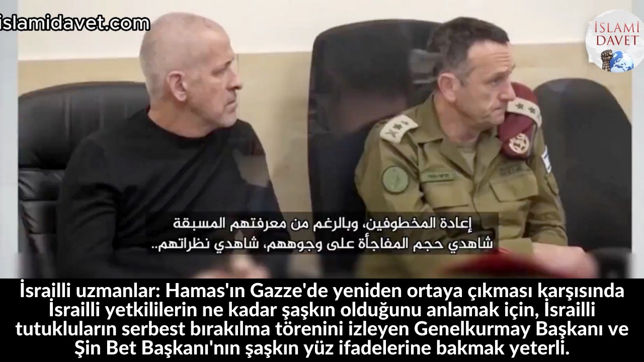 İsrailli uzmanlar: Hamas'ın Gazze'de yeniden ortaya çıkması karşısında İsrailli yetkililerin ne kadar şaşkın olduğunu anlamak için, İsrailli tutukluların serbest bırakılma törenini izleyen Genelkurmay Başkanı ve Şin Bet Başkanı'nın şaşkın yüz ifadelerine bakmak yeterli. 55