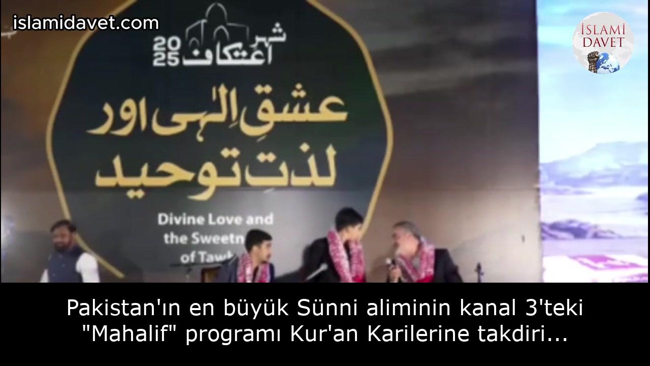 Pakistan'ın en büyük Sünni aliminin kanal 3'teki "Mahalif" programı Kur'an Karilerine takdiri... 50