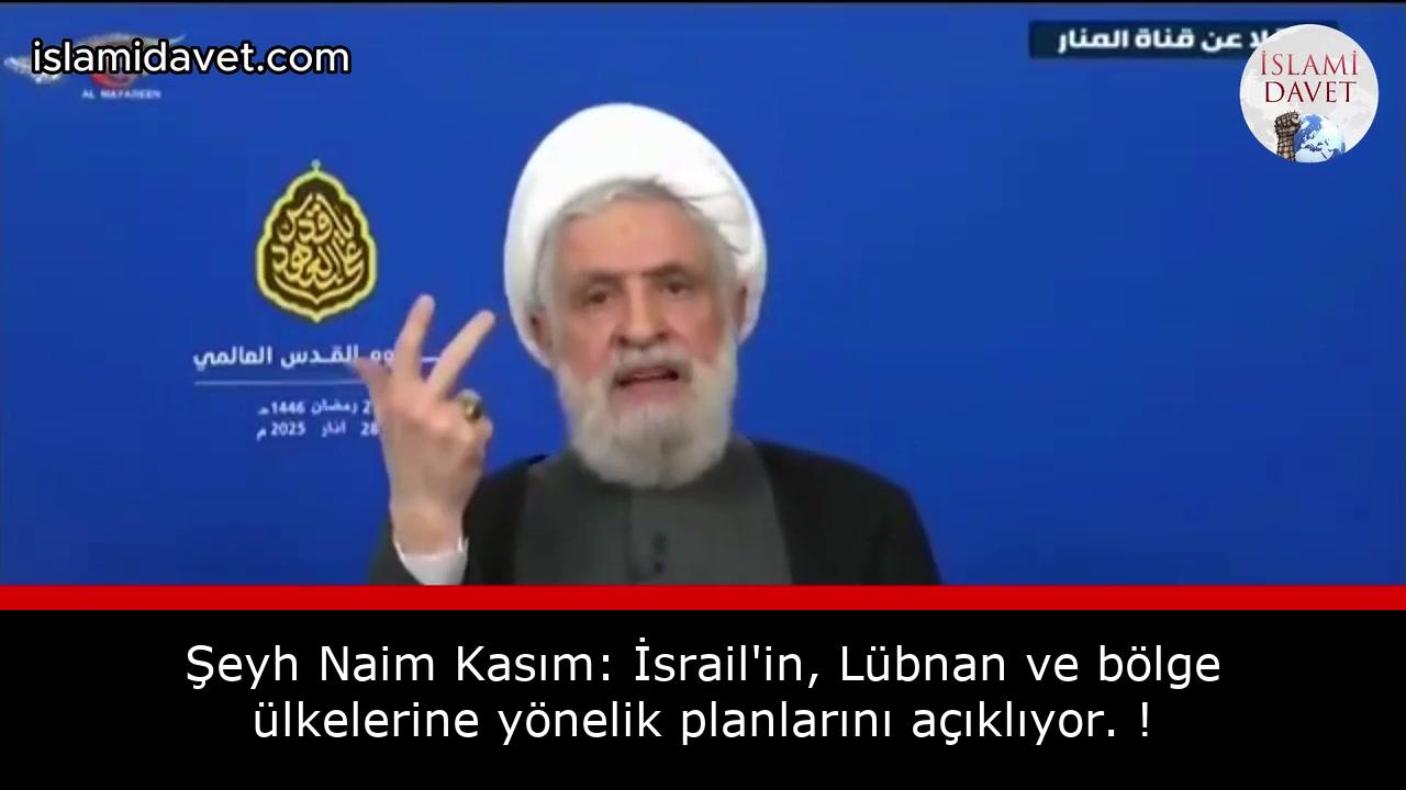 Şeyh Naim Kasım: İsrail'in, Lübnan ve bölge ülkelerine yönelik planlarını açıklıyor. ! 9