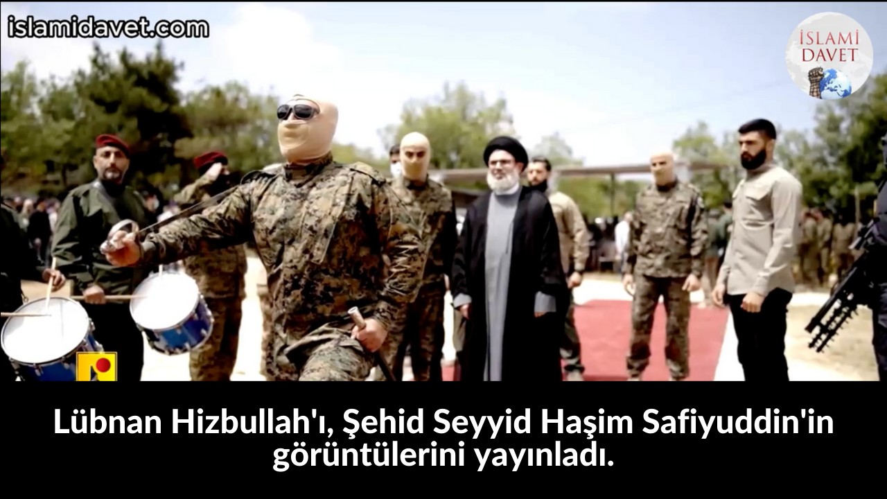Lübnan Hizbullah'ı, Şehid Seyyid Haşim Safiyuddin'in görüntülerini yayınladı. 43