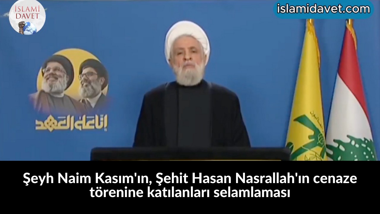 Şeyh Naim Kasım'ın, Şehit Hasan Nasrallah'ın cenaze törenine katılanları selamlaması 52