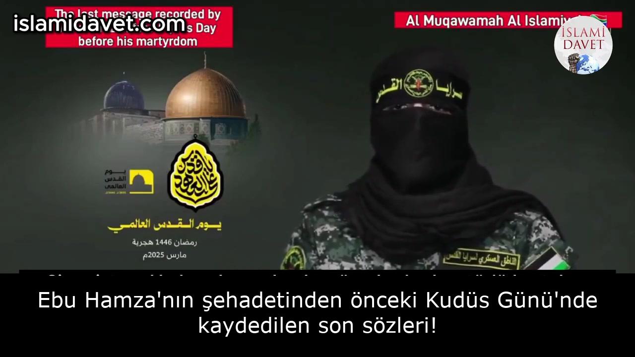 Ebu Hamza'nın şehadetinden önceki Kudüs Günü'nde kaydedilen son sözleri! 9