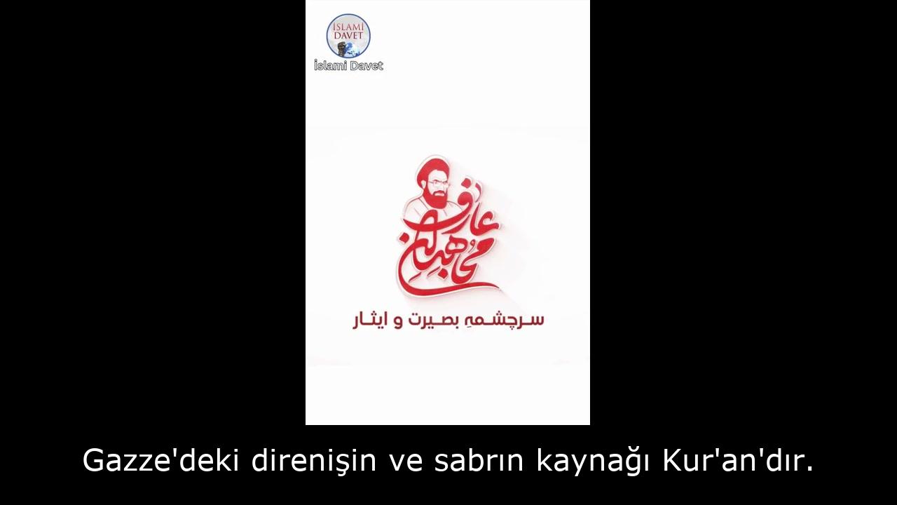 Gazze'deki direnişin ve sabrın kaynağı Kur'an'dır. 7