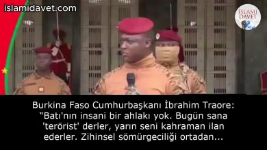 Burkina Faso Cumhurbaşkanı İbrahim Traore: “Batı'nın insani bir ahlakı yok. Bugün sana 'terörist' derler, yarın seni kahraman ilan ederler. Zihinsel sömürgeciliği ortadan kaldırmalıyız.” 11