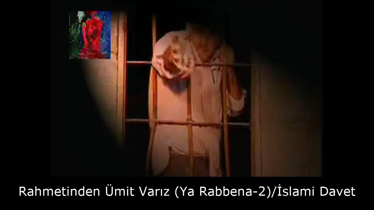 Rahmetinden Ümit Varız (Ya Rabbena-2) 40