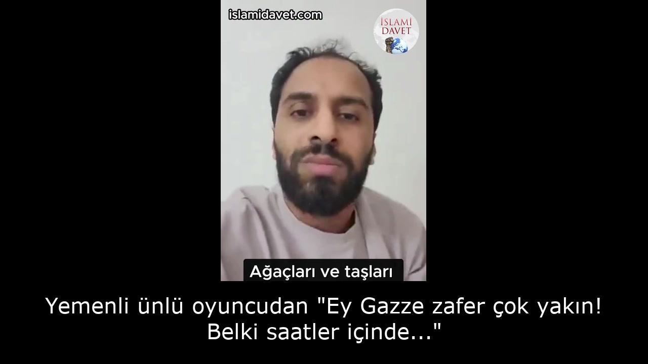 Yemenli ünlü oyuncudan "Ey Gazze zafer çok yakın! Belki saatler içinde..." 34
